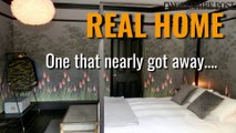 Real home the one that nearly got away
