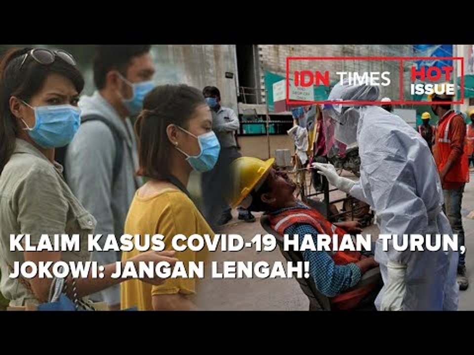 KLAIM KASUS COVID-19 HARIAN TURUN, JOKOWI: JANGAN LENGAH!