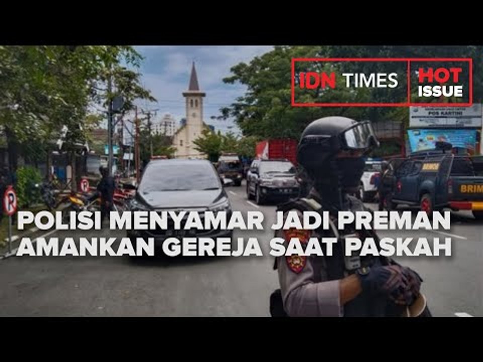 POLISI MENYAMAR JADI PREMAN AMANKAN GEREJA SAAT PASKAH