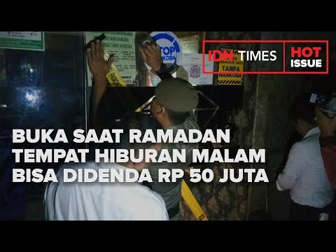 NEKAT BUKA SAAT RAMADAN TEMPAT HIBURAN MALAM BISA DIDENDA RP 50 JUTA