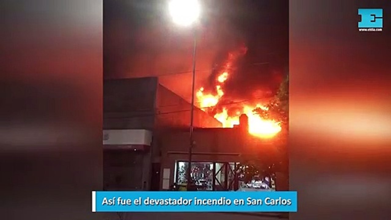 Así fue el devastador incendio en San Carlos