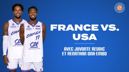2021/22 France vs. USA avec Juvonte Reddic & Renathan Ona-Embo