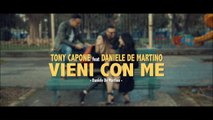 Tony Capone Ft. Daniele De Martino - Vieni con me   -