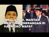 INNALILLAHI, MANTAN MENTERI PENERANGAN RI HARMOKO WAFAT