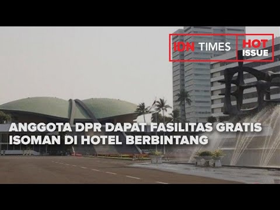 ANGGOTA DPR KINI DAPAT FASILITAS GRATIS ISOMAN DI HOTEL BERBINTANG