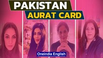 Pakistan Women YouTube Show Challenges Gender Norms | Aurat Card | Oneindia News