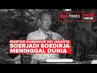 [BREAKING] MANTAN GUBERNUR DKI JAKARTA SOERJADI SOEDIRJA MENINGGAL DUNIA