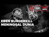 EBEN BURGERKILL MENINGGAL DUNIA