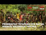 PEMERINTAH TETAPKAN KKB PAPUA SEBAGAI KELOMPOK TERORIS