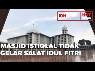 MASJID ISTIQLAL PASTIKAN TIDAK GELAR SALAT IDUL FITRI