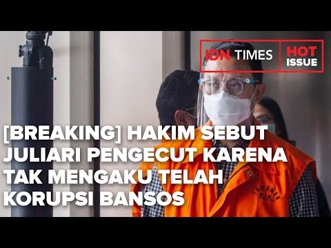 [BREAKING] HAKIM SEBUT JULIARI PENGECUT KARENA TAK MENGAKU TELAH KORUPSI BANSOS