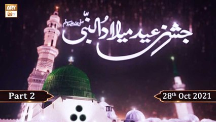 Jashan e Eid Milaad un Nabi S.A.W.W - 28th October 2021 - Part 2 - ARY Qtv