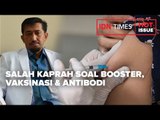 SALAH KAPRAH SOAL BOOSTER,VAKSINASI & ANTIBODI