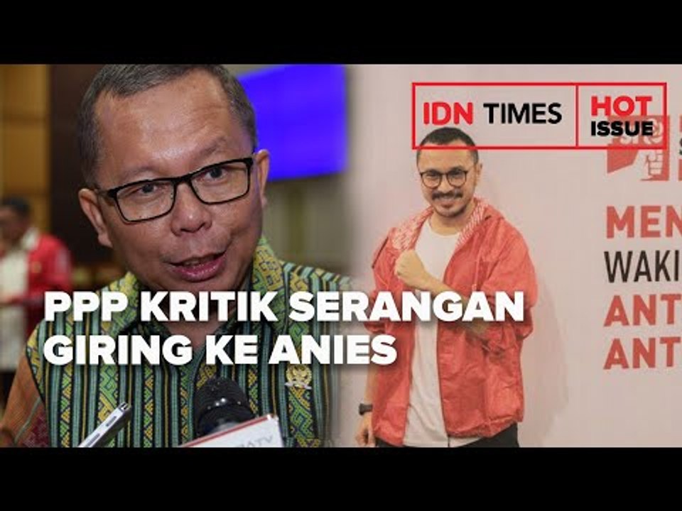 PPP KRITIK SERANGAN GIRING KE ANIES: BISA PECAH BELAH RAKYAT