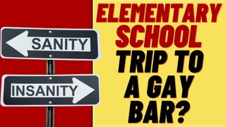 Woke Elementary School Field Trip To Gay Bar