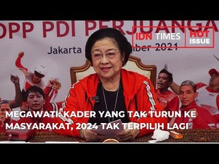 MEGAWATI  KADER YANG TAK TURUN KE MASYARAKAT, 2024 TAK JADI LAGI