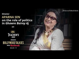 PROMO | Teacher’s Glasses Presents #BollywoodTalkiesOutlook Ep 14–Aparna Sen on Ghawre Bairey Aj