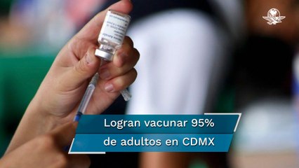 Concluye vacunación Covid de personas mayores de 18 años en la CDMX
