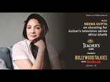 Teacher's Glasses presents Bollywood TALKies with Outlook Ep 20–Neena Gupta on working with Gulzar
