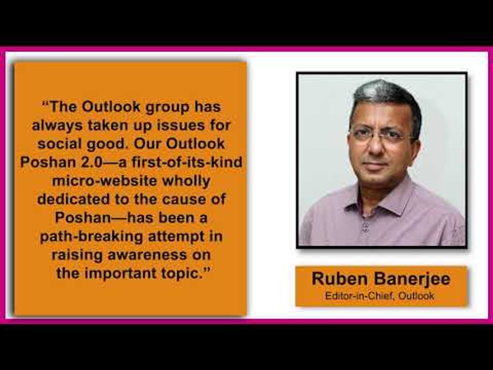 Ruben Banerjee, Editor-in-Chief, Outlook Magazine on the launch of Outlook Poshan 2.0 micro-website.
