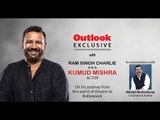 Outlook Exclusive with Kumud Mishra