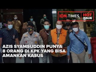 AZIS SYAMSUDDIN DISEBUT PUNYA 8 ORANG DI KPK YANG BISA AMANKAN KASUS