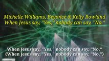 Michelle Williams, Beyonce & Kelly Rowland - When Jesus Say Yes