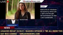 Legacies Recap 10/28/21: Season 4 Episode 3 “We All Knew This Day Was Coming” - 1breakingnews.com