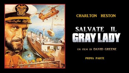 Salvate il Gray Lady (1978) 1°Parte (ITA) HD