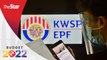 Budget 2022: Minimum EPF contribution of 9% to remain till June 2022