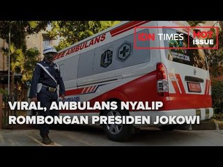 VIRAL, AMBULANS NYALIP ROMBONGAN PRESIDEN JOKOWI
