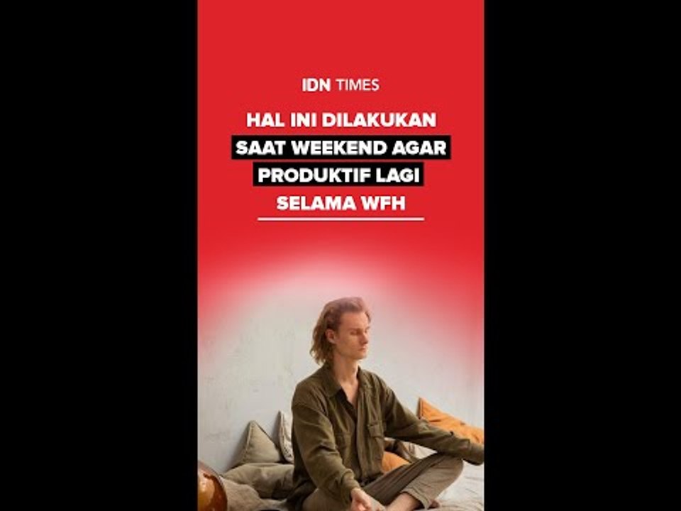 HAL INI DILAKUKAN SAAT WEEKEND AGAR PRODUKTIF LAGI SELAMA WFH #shorts