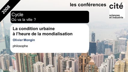 La condition urbaine à l'heure de la mondialisation