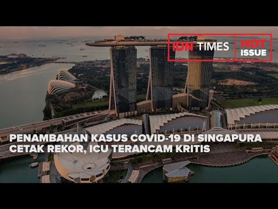 PENAMBAHAN KASUS COVID-19 DI SINGAPURA CETAK REKOR, ICU TERANCAM KRITIS