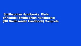Smithsonian Handbooks: Birds of Florida (Smithsonian Handbooks) (DK Smithsonian Handbook) Complete