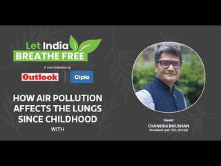 Chandra Bhushan, President, and CEO, iForest, on effects of Air Pollution since childhood