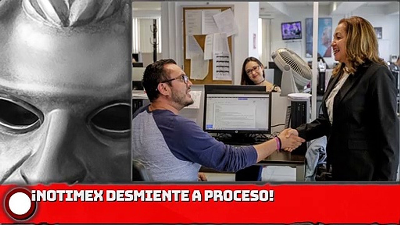 ¡Notimex desmiente a Proceso!
