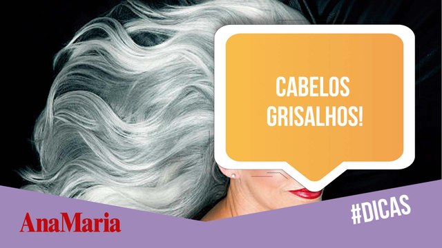 CABELOS GRISALHOS: COMO ASSUMIR OS FIOS BRANCOS? CONFIRA AS DICAS!