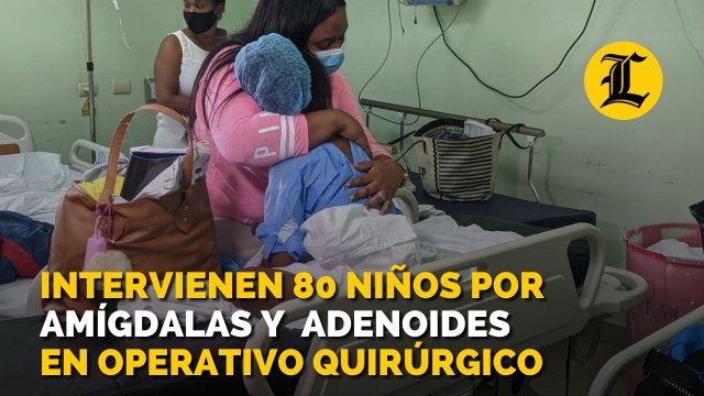 Intervienen 80 niños por amígdalas y adenoides en operativo quirúrgico