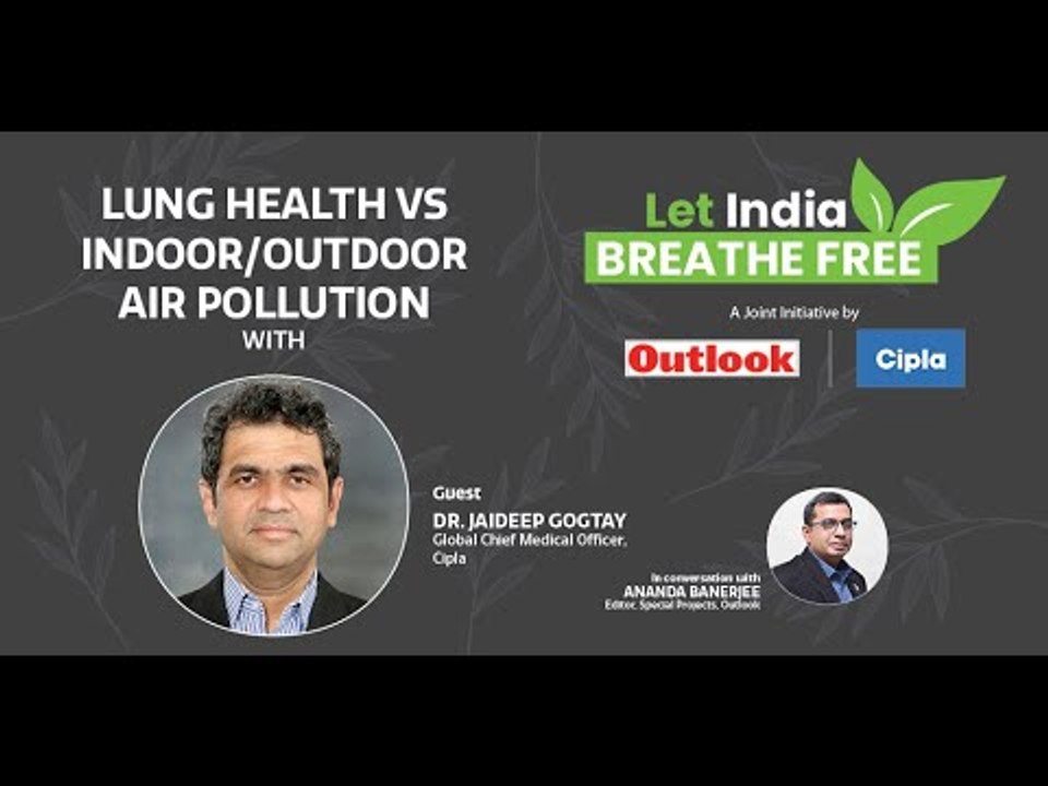 Dr. Jaideep Gogtay, Global Chief Medical Officer, Cipla on indoor & outdoor #airpollution
