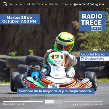 Radio 13 Talks: Siempre da lo mejor de ti y lo mejor vendrá.