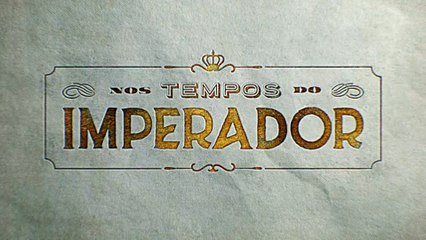 Novela  - Nos Tempos do Imperador  Ep 71 -  2° parte 29/10/2021