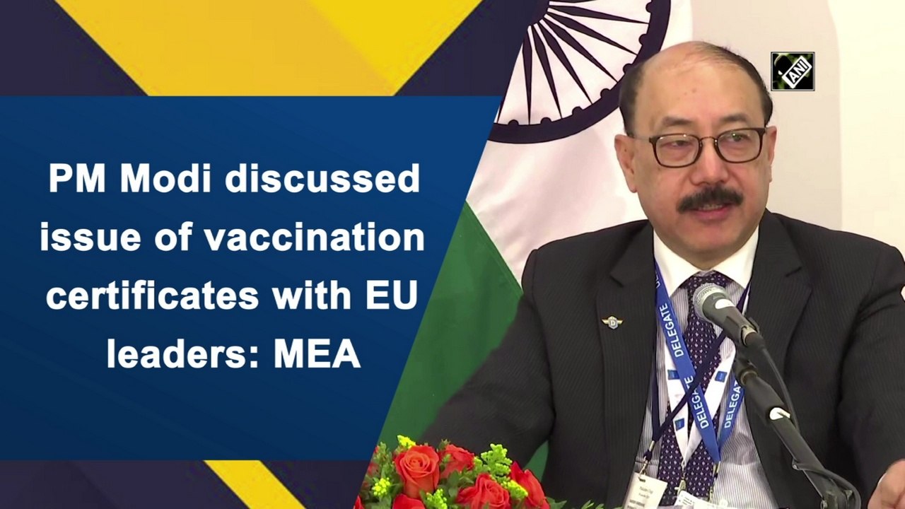 PM Modi discussed issue of vaccination certificates with EU leaders: MEA