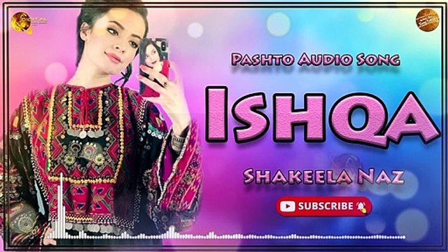 Ishqa Zra Me Khwakh | Shakeela Naz | Pashto Audio Song | Spice Media