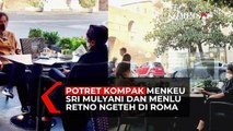 Potret Kompak Menkeu Sri Mulyani dan Menlu Retno Ngeteh di Roma Jelang KTT G20