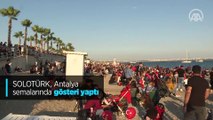 SOLOTÜRK, Antalya semalarında gösteri yaptı