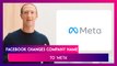 Facebook Announces Company Name Change To 'Meta' As It Hosts Metaverse Vision Inspired Virtual Reality Event