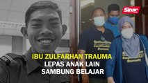 Ibu Zulfarhan trauma lepas anak lain sambung belajar