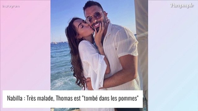 Nabilla anxieuse : Thomas de retour sous perfusion après un début de malaise, elle raconte