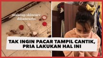 Tak Ingin Pacar Tampil Cantik di Depan Cowok Lain, Pria Lakukan Hal Tak Terduga di Kamar